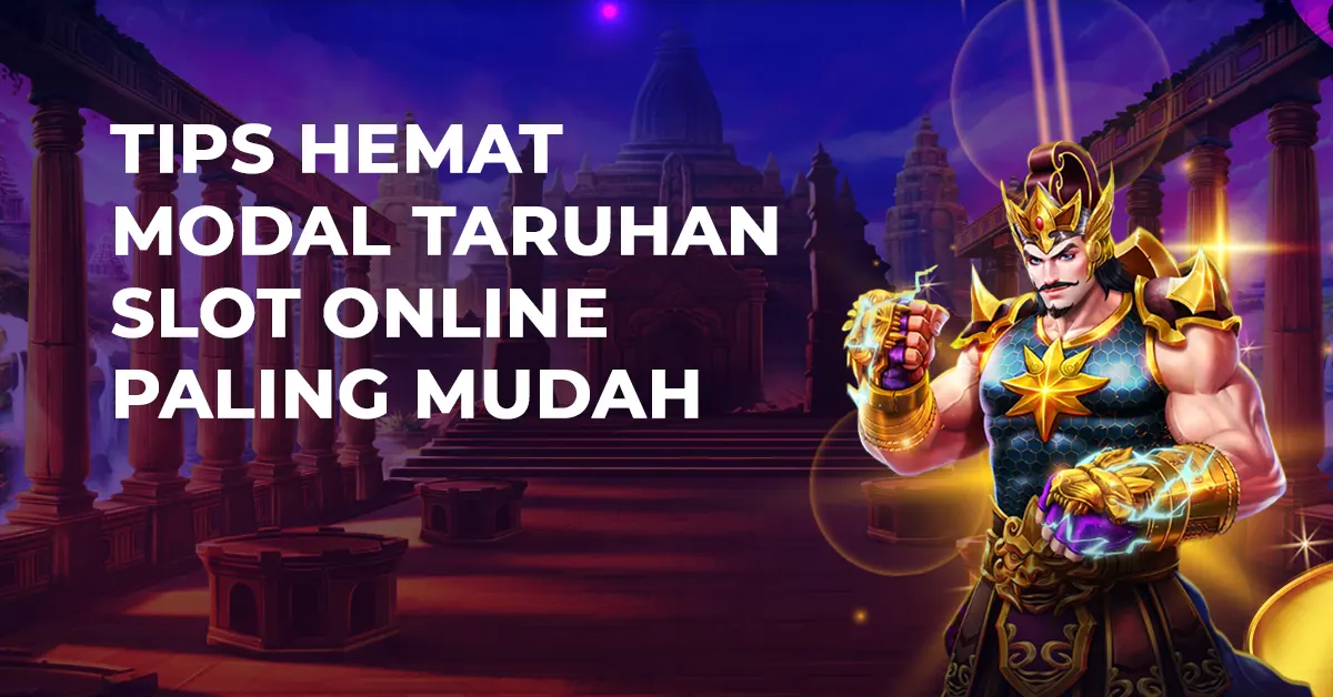 Tips Hemat Modal Taruhan Slot Online Paling Mudah